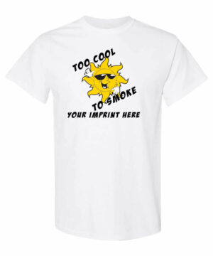 Tobacco Prevention Shirt: Too Cool To Smoke – Customizable