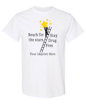 Drug Prevention Shirt: Reach for the…