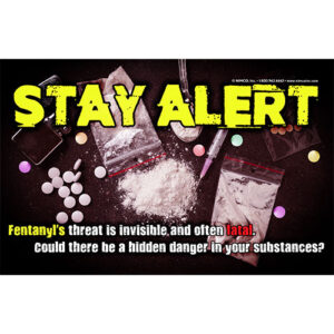 Fentanyl Poster: Stay Alert