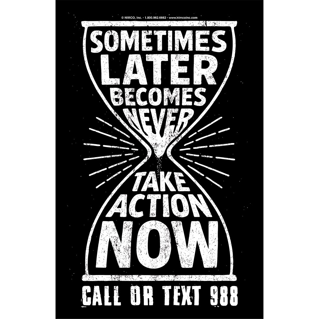 Mental Health Poster: Sometimes Later Becomes Never