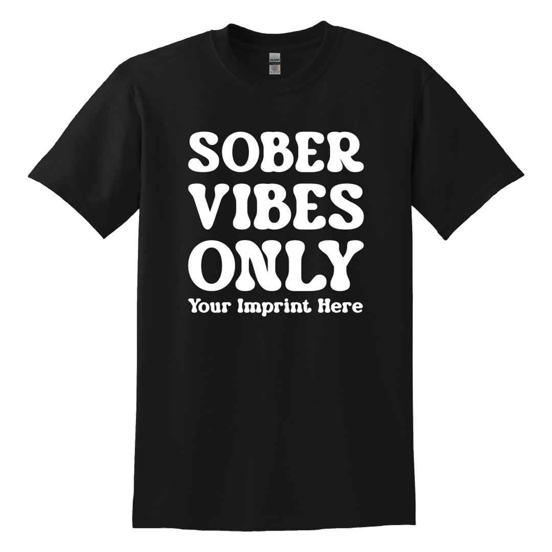 Alcohol Prevention Shirt: Sober Vibes Only - Customizable