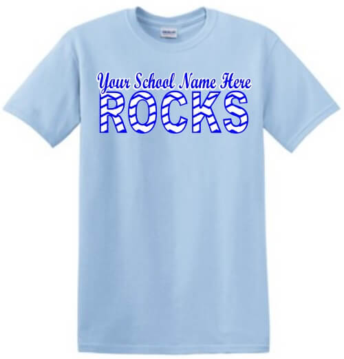 School Spirit Shirt: (Your School Name Here) ROCKS 1