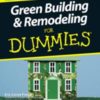 Green Building and Remodeling for Dummies Book