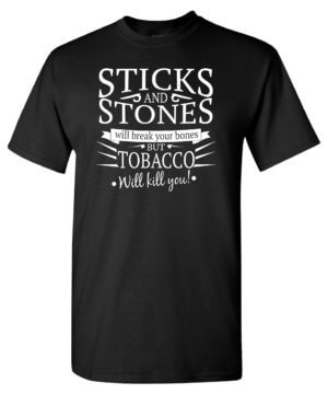 Sticks And Stones Tobacco Prevention Shirt