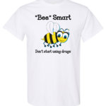 Bee Smart Drug Prevention Shirt|