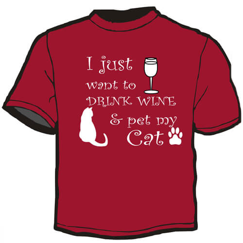 Shirt Template: I Just Want to Drink Wine, and Pet My Cat 1
