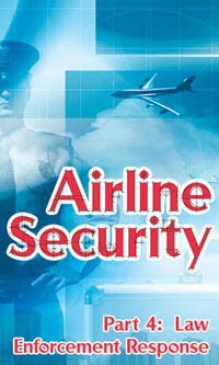 Airline Security:  Law Enforcement Response - Pt. 4 DVD