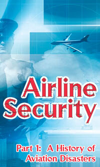 Airline Security:  A History of Aviation Disasters - Pt. 1 DVD