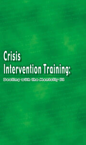 Crisis Intervention Training:  Dealing with the Mentally Ill DVD
