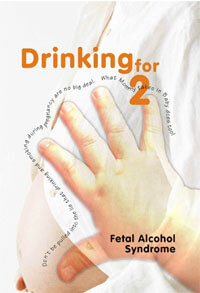 Drinking for Two:  Fetal Alcohol Syndrome (DVD)
