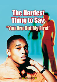 The Hardest Thing to Say: _You are not my First_ (Part 1 of DVD Series)