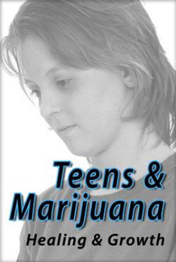 Teens and Marijuana:  Healing and Growth (DVD)