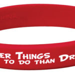 Better Things to do Than Drugs! Silicone Bracelet
