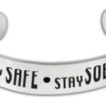 Stay Safe - Stay Sober Aluminum Cuff Bracelet