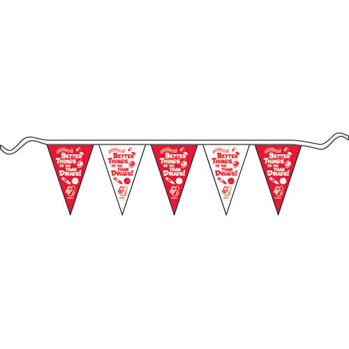 Better Things to do Than Drugs! 60' of Decorative Vinyl Pennants