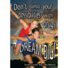 Don't limit your possibilities with drugs dream big! Laminated Poster