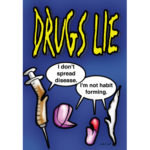 Drugs Lie Laminated Poster