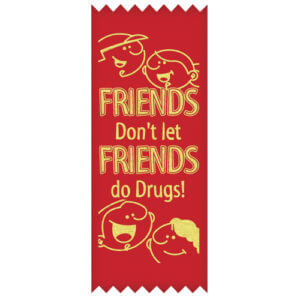 Friends Don't Let Friends Do Drugs - STANDARD Ribbons