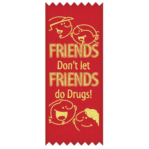 Friends Don't Let Friends Do Drugs - STANDARD Ribbons