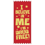 I Believe in Me I'm Drug Free! - STANDARD Ribbons