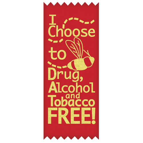I Choose To Be Drug, Alcohol and Tobacco Free - SELF-STICK Ribbons