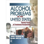 Alcohol Problems in the United States: Twenty Years of Treatment Perspective