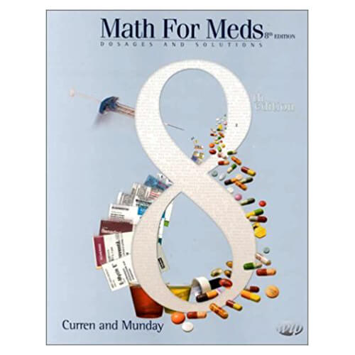 Math for Meds, 8th Ed.  (305 page softcover)