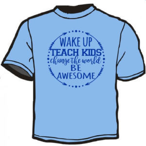 Shirt Template: Wake Up Teach Kids 7