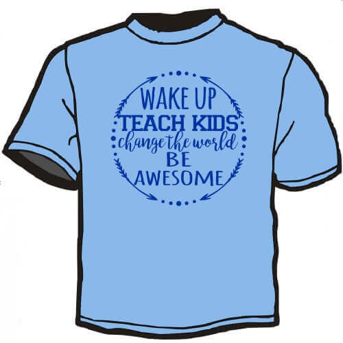Shirt Template: Wake Up Teach Kids 2