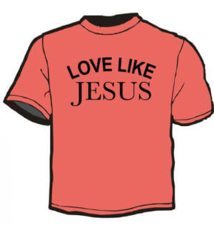 Shirt Template: Love Like Jesus 19