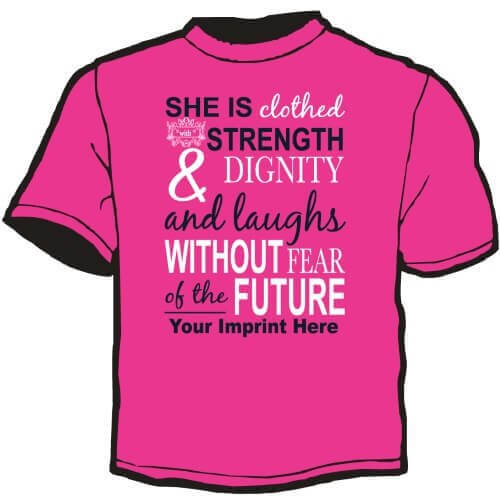 Cancer Awareness and Encouragement Shirt: She Is Clothed In Strength and Dignity 3