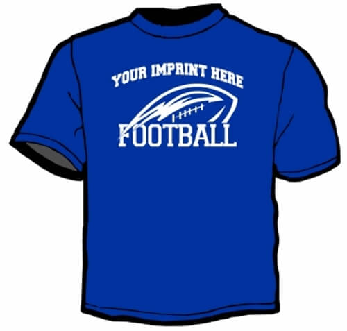 School Spirit, Clubs, and Activities Shirt: ( Your Imprint Here) Football 1