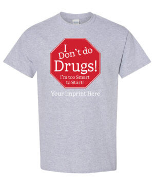 I don't do drugs I'm too smart to start! drug prevention shirt