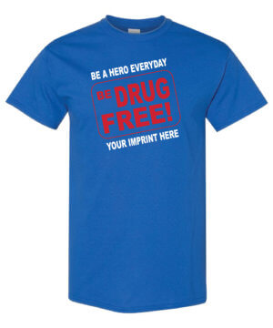 Be a hero everyday. Be drug free. Drug prevention shirt