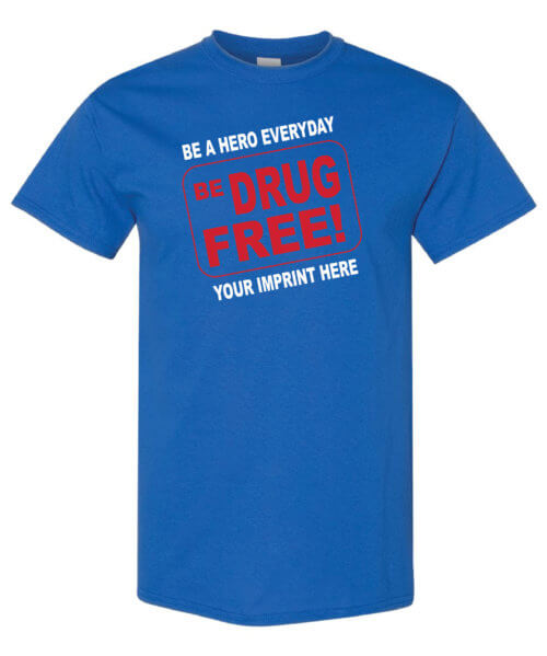 Be a hero everyday. Be drug free. Drug prevention shirt