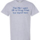 The me I want to be is drug free. Drug prevention shirt