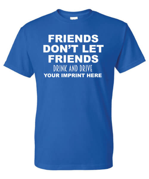 Friends Don't Let Friends Alcohol Prevention Shirt