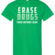 Erase Drugs. Drug prevention shirt