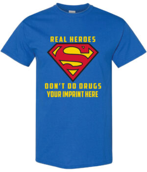 Drug Prevention Shirt: Real Heroes Don’t Do Drugs