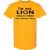 Tobacco Prevention Shirt: I’m Not Lion – Customizable