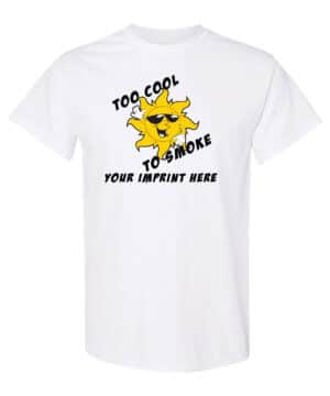 Too Cool to Smoke Tobacco Prevention Shirt