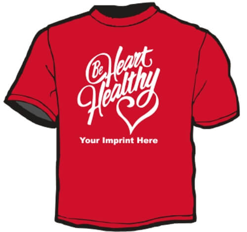 Health Awareness Shirt: Be Heart Healthy 1