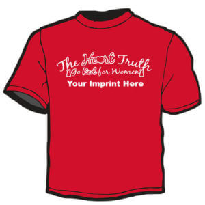 Cancer and Health Awareness Shirt: The Heart Truth 16