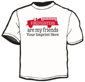 Shirt Template: Firefighters Are My Friends 28