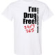 I'm drug free! Drug prevention shirt