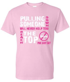 Shirt Template: Pulling Someone Down Will Never Help You 7
