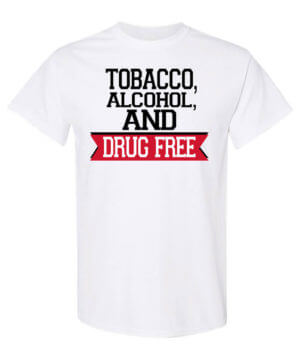 Tobacco, Alcohol, and Drug Prevention Shirt: Tobacco, Alcohol & Drug Free 2
