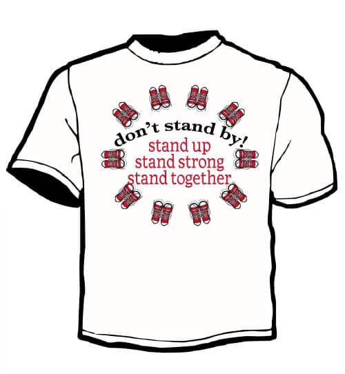 Bullying Prevention Shirt: Don't Stand By! 1