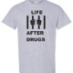 Shirt Template: Life After Drugs... 2 Life after drugs. Drug prevention shirt