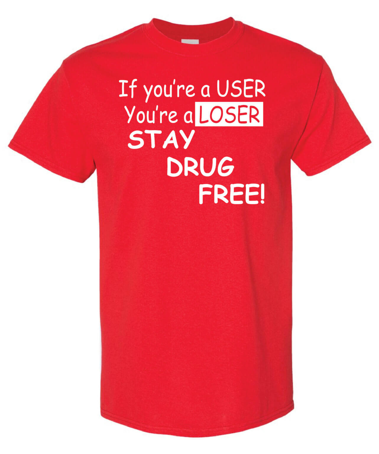 Drug Prevention Shirt: If You're A... - NIMCO, Inc. | Prevention ...